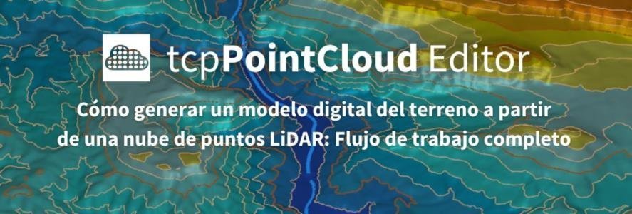Cómo generar un modelo digital del terreno a partir de una nube de puntos LiDAR