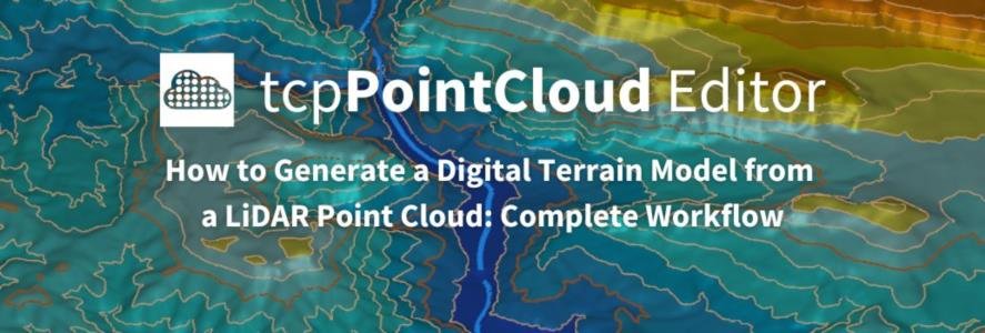 How to Generate a Digital Terrain Model from a LiDAR Point Cloud