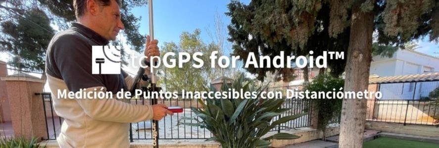 tcpGPS for Android: Medición de Puntos Inaccesibles con Distanciómetro