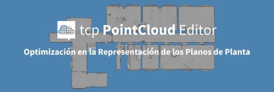 tcp PointCloud Editor: Optimización en la Representación de los Planos de Planta