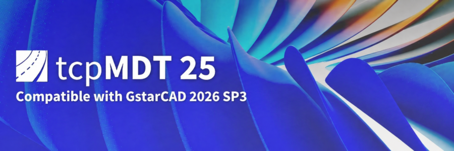 tcpMDT 25 Updates Its Compatibility with GstarCAD 2026 SP3