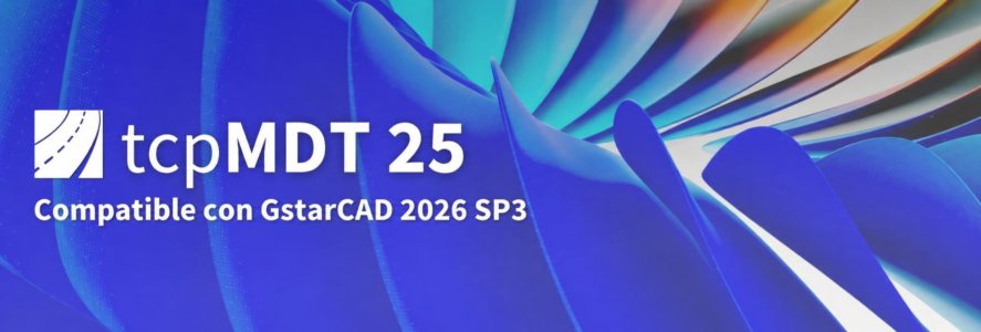 tcpMDT 25 actualiza su compatibilidad con GstarCAD 2026 SP3
